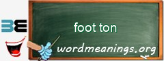 WordMeaning blackboard for foot ton